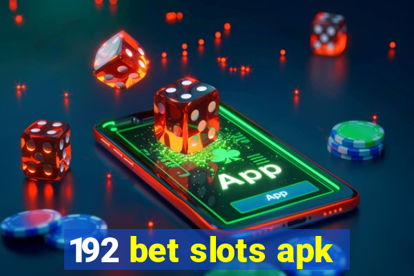 192 bet slots apk